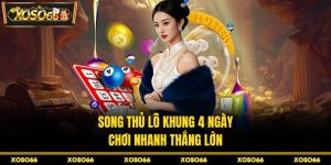 Song thủ lô khung 4 ngày